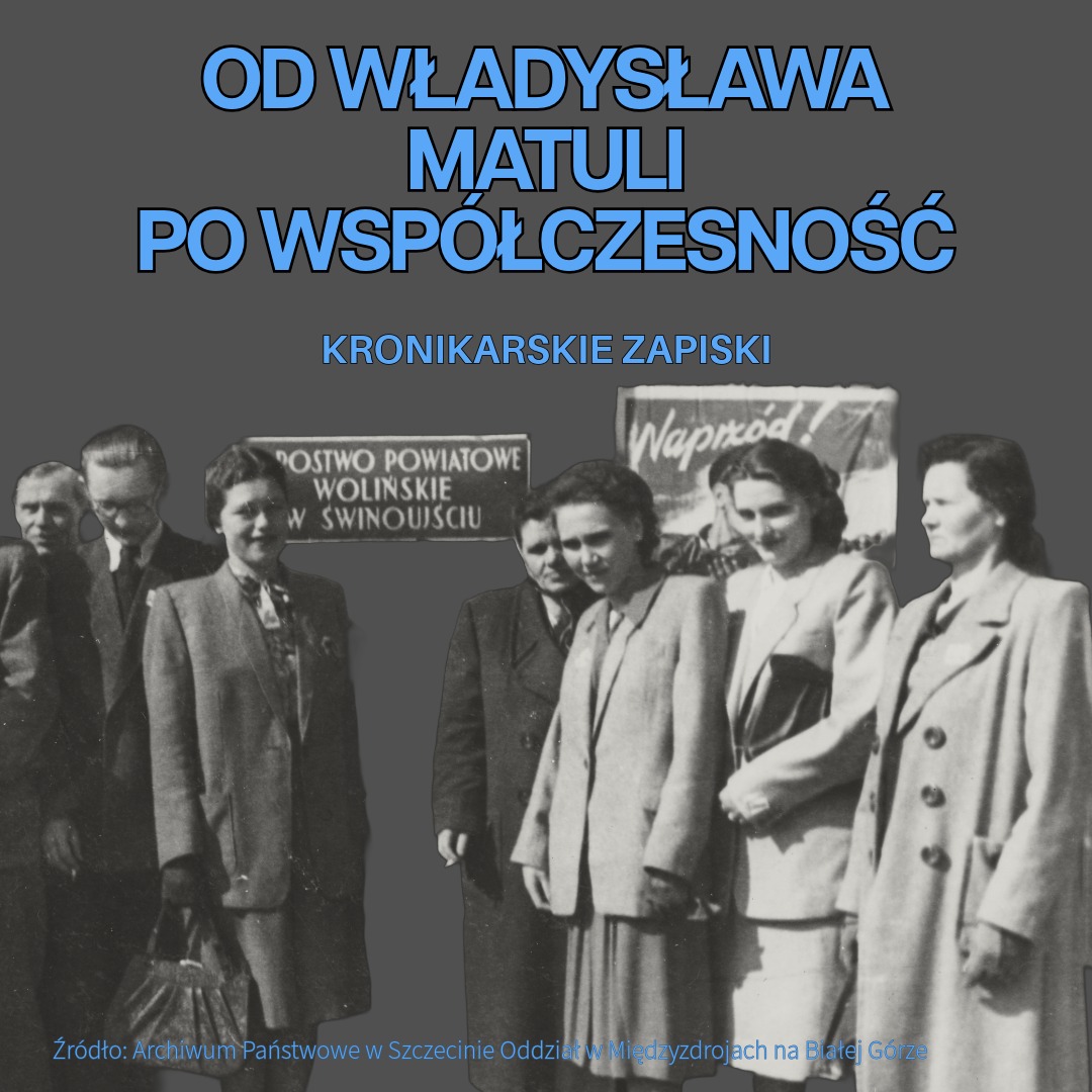 Kronikarskie zapiski – Od Władysława Matuli po współczesność